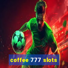 coffee 777 slots