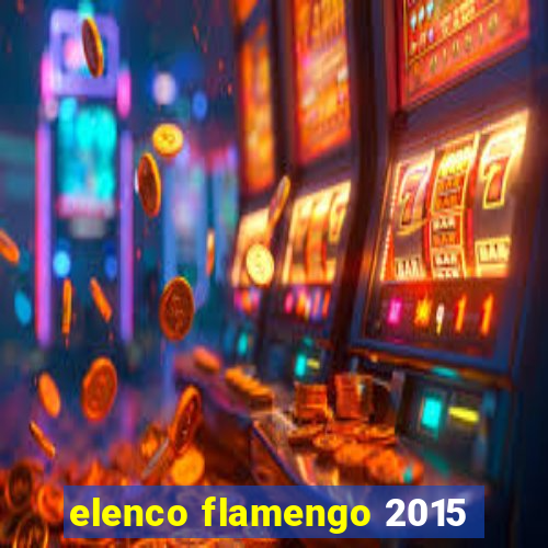 elenco flamengo 2015