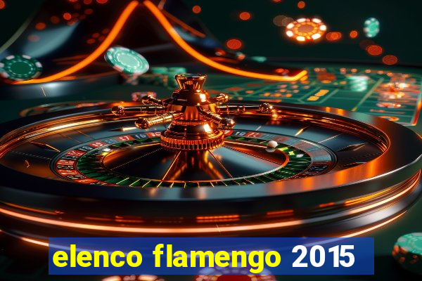 elenco flamengo 2015