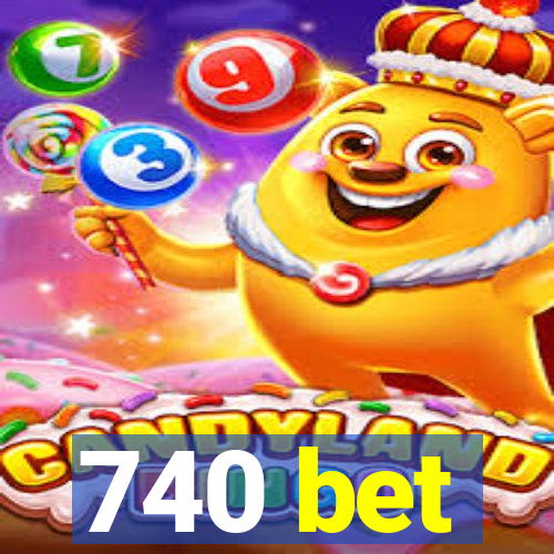 740 bet