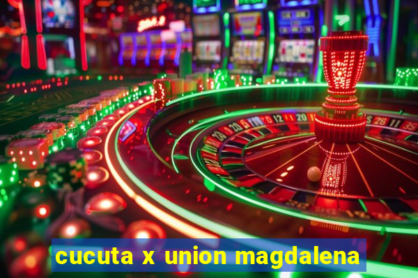 cucuta x union magdalena