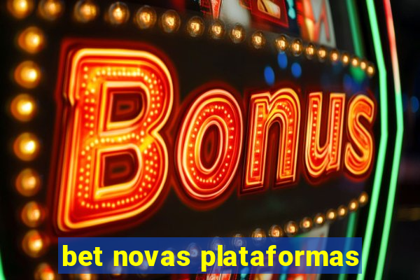 bet novas plataformas