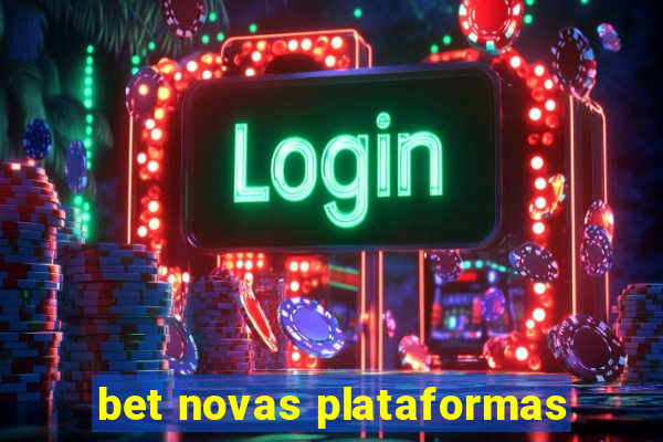 bet novas plataformas