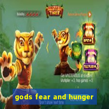 gods fear and hunger