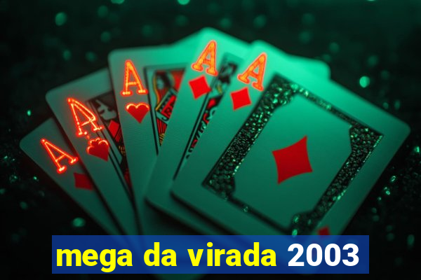 mega da virada 2003