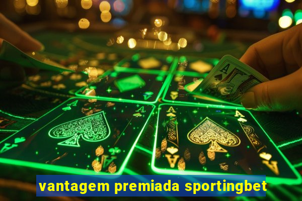 vantagem premiada sportingbet