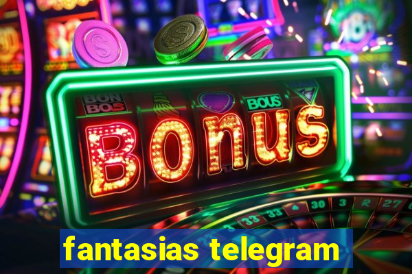 fantasias telegram