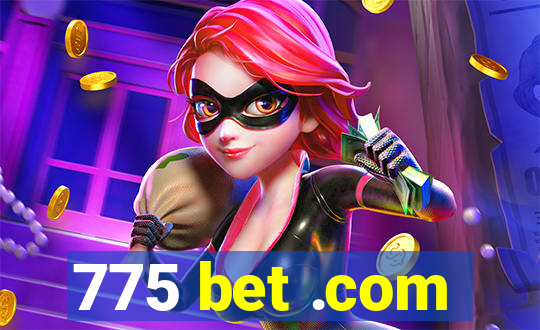 775 bet .com