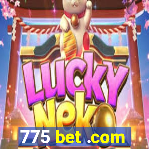 775 bet .com