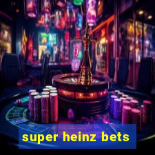 super heinz bets