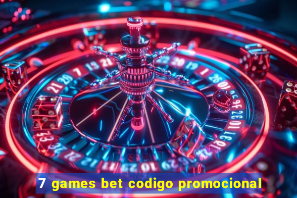 7 games bet codigo promocional