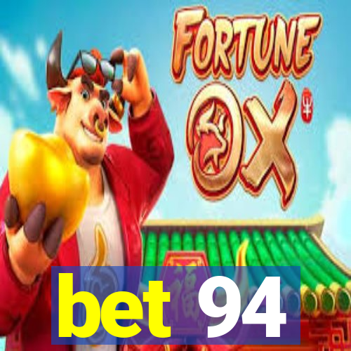 bet 94