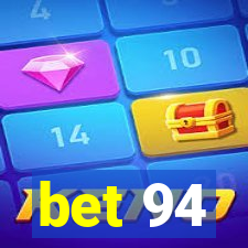 bet 94