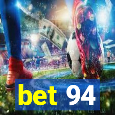 bet 94