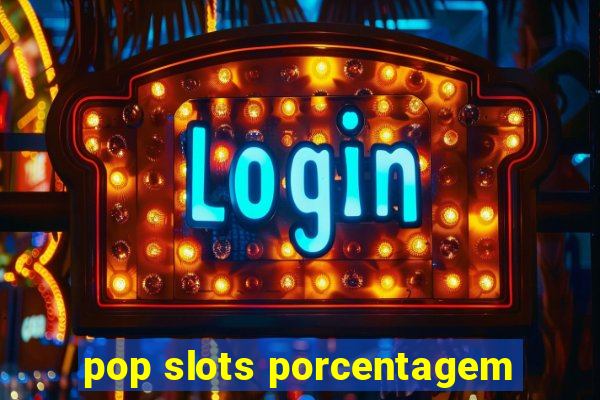 pop slots porcentagem