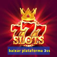 baixar plataforma 3ss