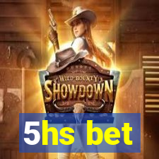 5hs bet