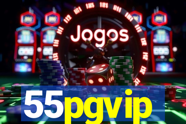 55pgvip