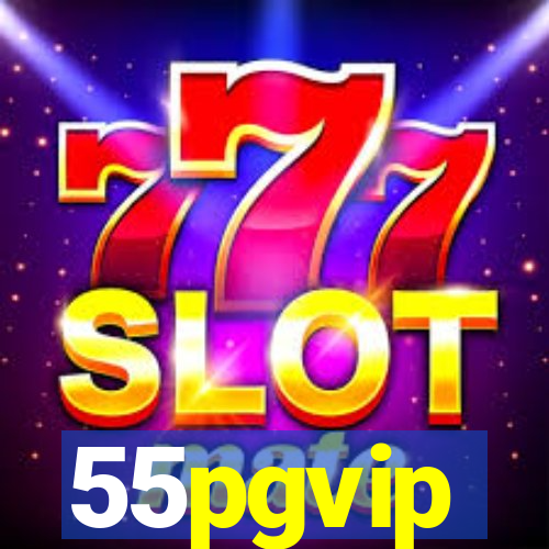 55pgvip