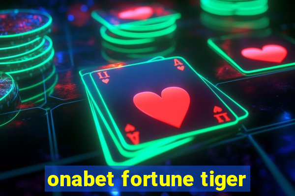 onabet fortune tiger