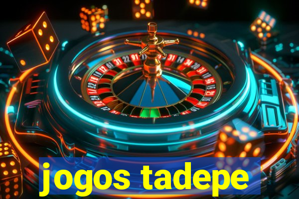 jogos tadepe