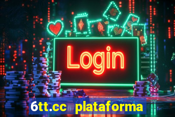 6tt.cc plataforma de jogos