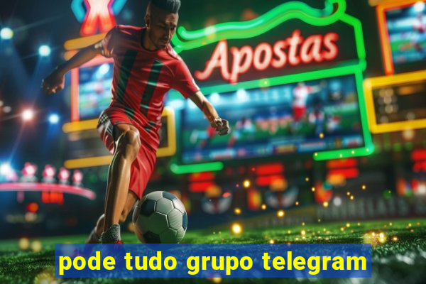 pode tudo grupo telegram