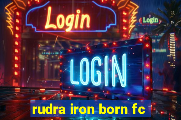 rudra iron born fc