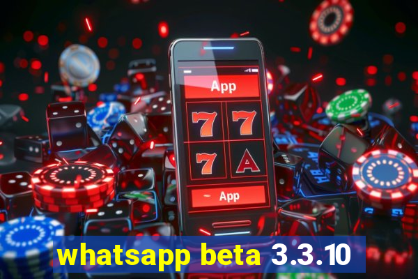 whatsapp beta 3.3.10