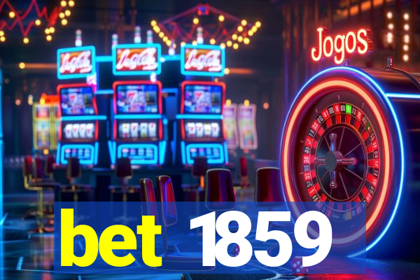 bet 1859