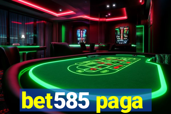 bet585 paga