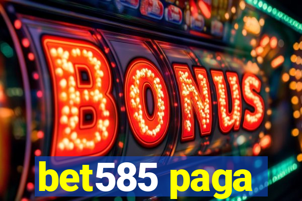 bet585 paga