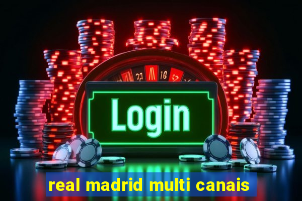 real madrid multi canais