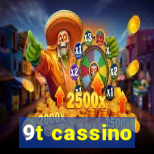 9t cassino