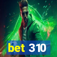 bet 310