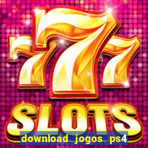 download jogos ps4 pkg pt-br