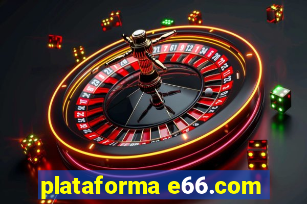 plataforma e66.com