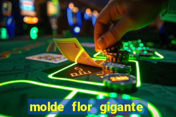 molde flor gigante de organza