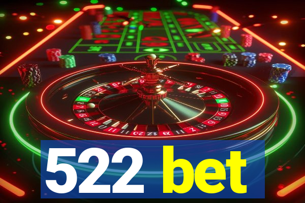 522 bet