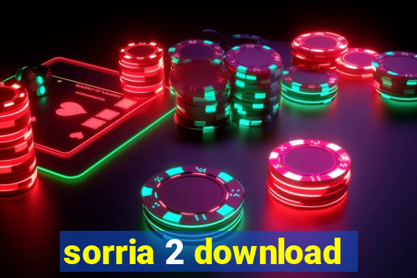 sorria 2 download