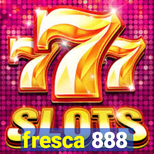 fresca 888