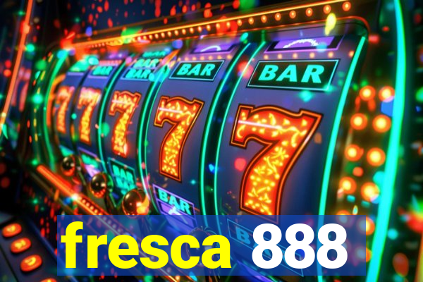 fresca 888