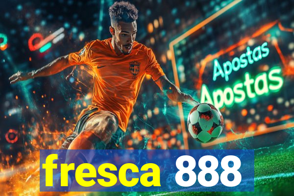 fresca 888