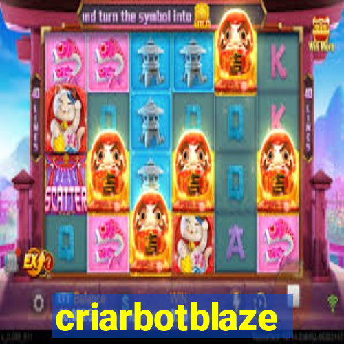 criarbotblaze