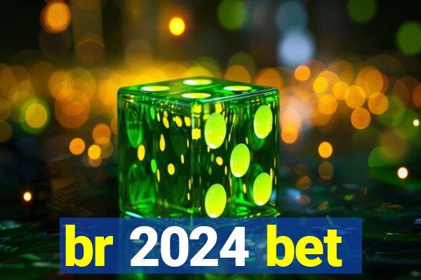 br 2024 bet