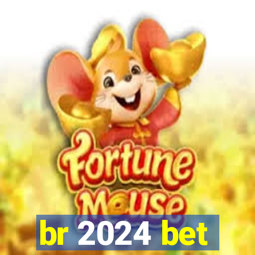 br 2024 bet