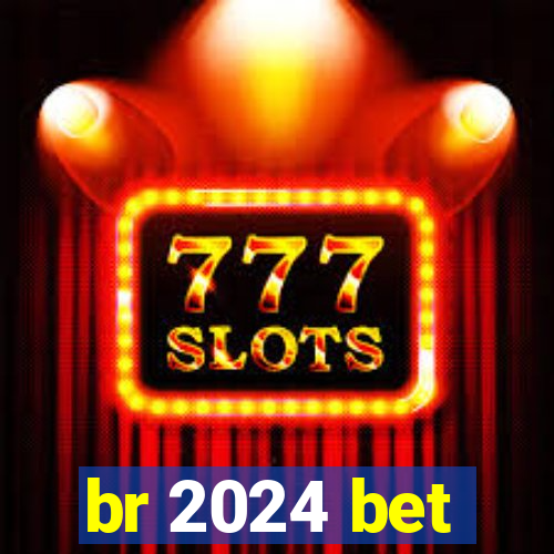 br 2024 bet