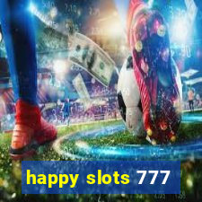 happy slots 777