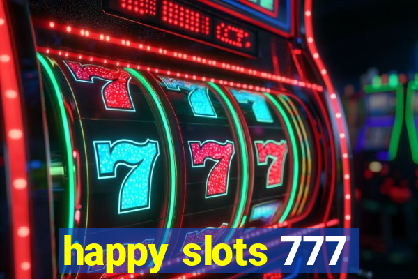 happy slots 777