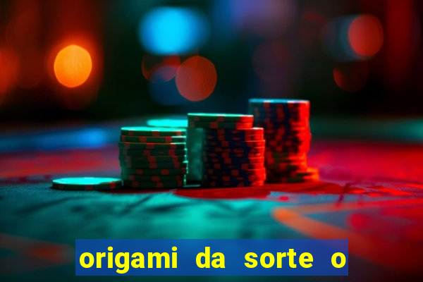 origami da sorte o que escrever